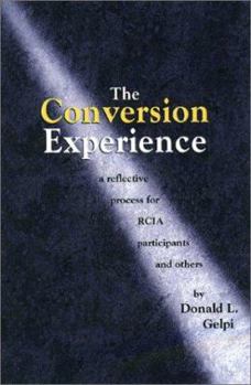 Paperback The Conversion Experience: A Reflective Process for RCIA Participants and Others Book
