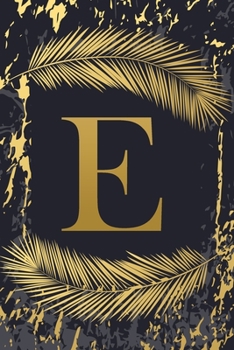 E: Elegant Gold Initial Monogram Letter E & Feathers, Marble Texture Personalized Blank Lined Journal & Notebook for Writing & Notes for Him, Her ... Grayish Navy Monogrammed Paperback Dairy)