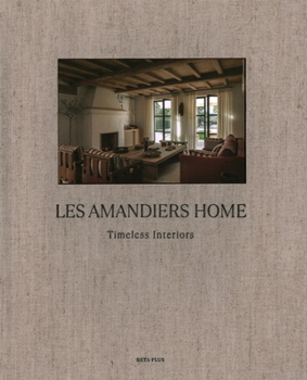 Hardcover Les Amandiers Home: Timeless Interiors Book
