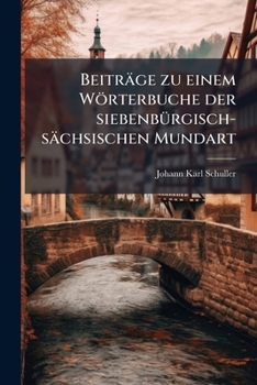 Paperback Beiträge zu einem Wörterbuche der siebenbürgisch-sächsischen Mundart [German] Book