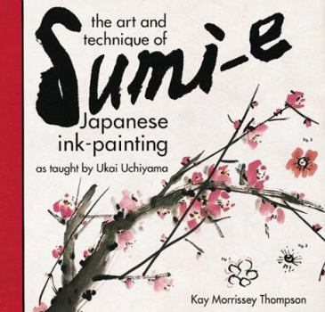 Paperback The Art and Technique of Sumi-E Japanese Ink-Painting: As Taught by Ukai Uchiyama Book