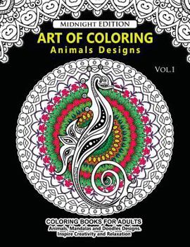 Paperback Art of Coloring Animal Design Midnight Edition: An Adult Coloring Book with Mandala Designs, Mythical Creatures, and Fantasy Animals for Inspiration a Book
