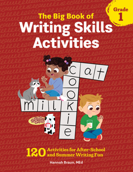 Paperback The Big Book of Writing Skills Activities, Grade 1: 120 Activities for After-School and Summer Writing Fun Book