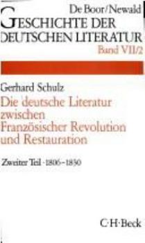 Geschichte der deutschen Literatur von den Anfängen bis zur Gegenwart, Bd.7/2, Die deutsche Literatur zwischen Französischer Revolution und Restauration