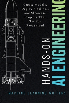 Paperback Hands-On AI Engineering: Build Applications with Python, Transformers, Prompt, Foundation Models, LLMs, ML Pipelines, and System Building Book