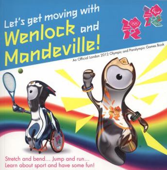 Paperback Let's Get Moving with Wenlock & Mandeville! Book