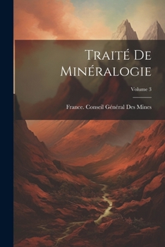 Paperback Traité De Minéralogie; Volume 3 [French] Book