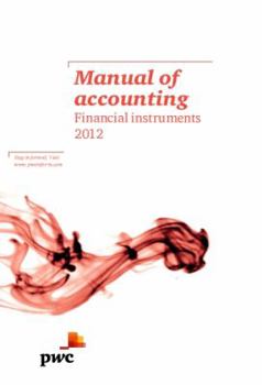 Paperback Manual of Accounting: Financial Instruments 2012 Book