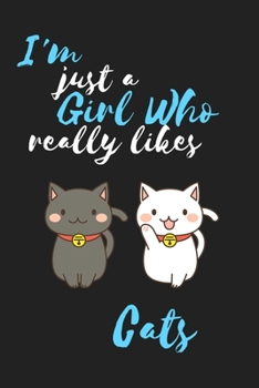 I'm Just a Girl Who Really Likes Cats: Cat Notebook/Diary/Journal: Gifts for Girls, Cat/Kitten/Animal Lovers, Pet Owners and Kids: Cute Kawaii Japanese Art of Cats: 6 x 9 108 Paged Lined Notebook