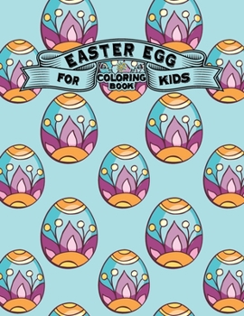 Easter Egg Coloring Book for Kids: Easter Egg Adult Coloring Book ... 50 Beautiful Collection Relaxing & Stress Relieving Adults Coloring Books | Easter gift for woman, men, family, kids and friends.