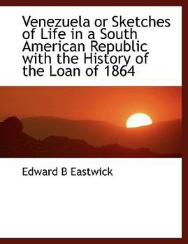Paperback Venezuela or Sketches of Life in a South American Republic with the History of the Loan of 1864 [Large Print] Book