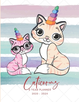 2020-2024 Five Year Planner Monthly Calendar Caticorns Goals Agenda Schedule Organizer: 60 Months Calendar; Appointment Diary Journal With Address Book, Password Log, Notes, Julian Dates & Inspiration