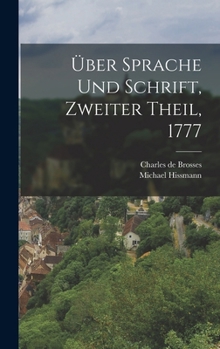 Hardcover Über Sprache und Schrift, Zweiter Theil, 1777 [German] Book