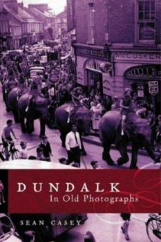 Paperback Dundalk: In Old Photographs Book