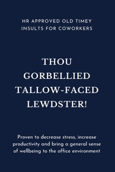 HR Approved Old Timey Insults For Coworkers: Funny Gift for Colleagues & Friends | Blank Work Journal to write in with 50+ Vintage Shakespearean ... Birthday, Anniversary, Retirement or Leaving