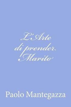 Paperback L'Arte di prender Marito [Italian] Book