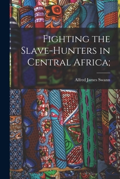 Paperback Fighting the Slave-hunters in Central Africa; Book