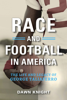 Hardcover Race and Football in America: The Life and Legacy of George Taliaferro Book