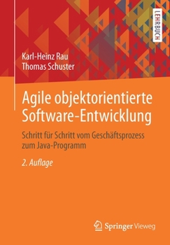 Paperback Agile Objektorientierte Software-Entwicklung: Schritt Für Schritt Vom Geschäftsprozess Zum Java-Programm [German] Book