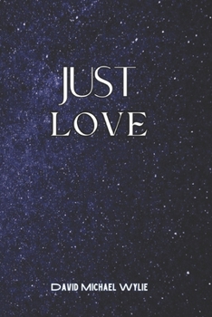 Just Love: Reminding Us All What Christianity is All About (Just Love Series)