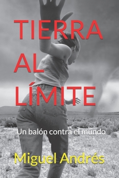 Paperback Tierra Al Límite: Un balón contra el mundo [Spanish] Book