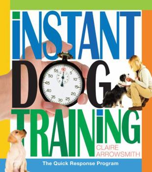 Paperback Instant Dog Training: The Quick Response Program Book