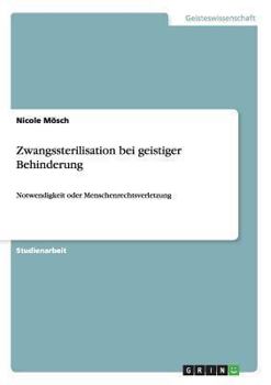 Paperback Zwangssterilisation bei geistiger Behinderung: Notwendigkeit oder Menschenrechtsverletzung [German] Book