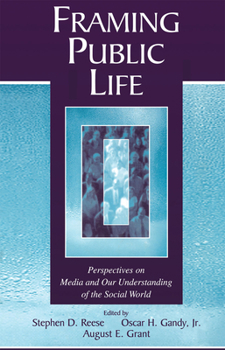 Paperback Framing Public Life: Perspectives on Media and Our Understanding of the Social World Book