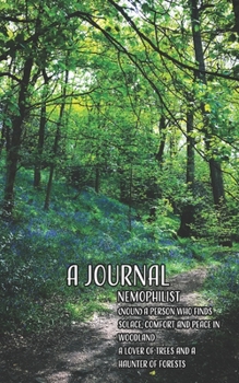 Paperback A Journal: Nemophilist: A lined journal for those who love woodlands containing hidden photographs of trees and forests in variou Book