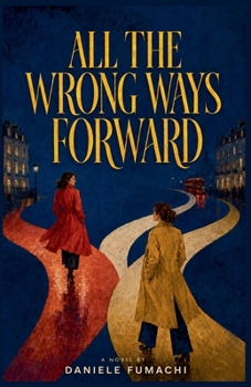 Paperback All The Wrong Ways Forward Book
