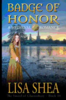 Badge of Honor - Book #10 of the Sword of Glastonbury