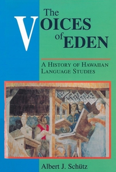 Paperback The Voices of Eden: A History of Hawaiian Language Studies Book