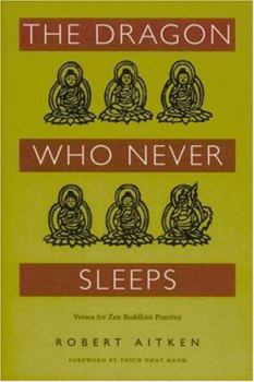 Paperback The Dragon Who Never Sleeps: Verses for Zen Buddhist Practice Book