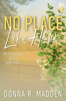 No Place Like Home: Small Town, Friends to Lovers Romance (Orlinda Valley)