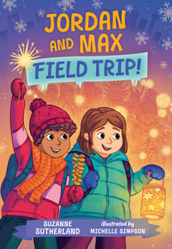 Jordan and Max, Field Trip! - Book #2 of the Jordan and Max