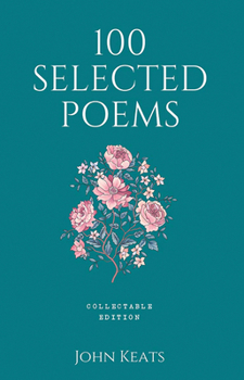 Hardcover 100 Selected Poems: John Keats Book