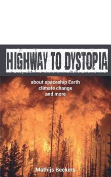 Paperback Highway to Dystopia: About spaceship Earth, Climate Change and more Book