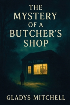 Paperback The Mystery of a Butcher's Shop (Mrs. Bradley Mysteries) Book