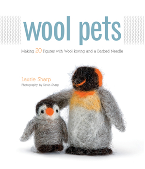 Paperback Wool Pets: Making 20 Figures with Wool Roving and a Barbed Needle Book