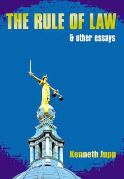 The Rule of Law: And Other Essays