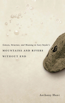 Hardcover Genesis, Structure, and Meaning in Gary Snyder's Mountains and Rivers Without End Book