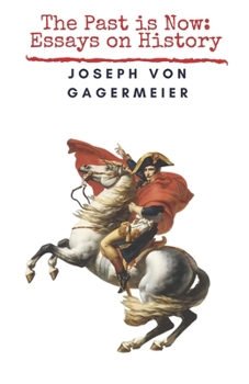 Paperback The Past is Now: Essays on History Book