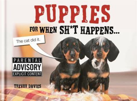 Hardcover Puppies for When Sh*t Happens... Book