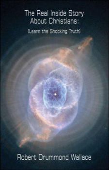 Paperback The Real Inside Story About Christians: Learn the Shocking Truth Book