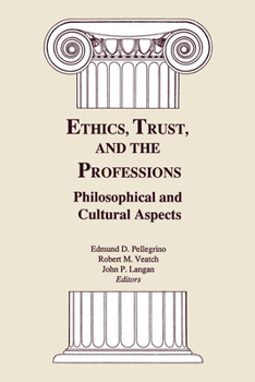 Ethics, Trust, and the Professions: Philosophical and Cultural Aspects