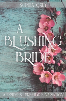 Paperback A Blushing Bride: A Pride & Prejudice Variation Book