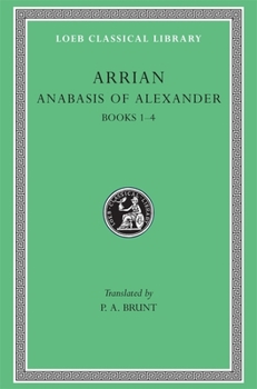 Hardcover Anabasis of Alexander, Volume I: Books 1-4 [Greek, Ancient (To 1453)] Book