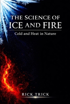 The Science of Ice and Fire: Cold and heat in nature (The Science Project)