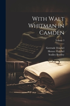 Paperback With Walt Whitman In Camden; Volume 3 Book