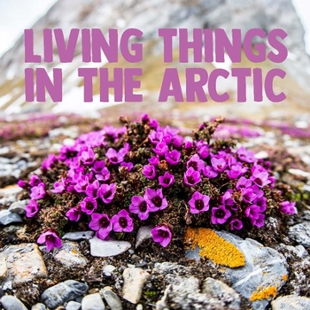 Paperback Living Things in the Arctic: English Edition Book